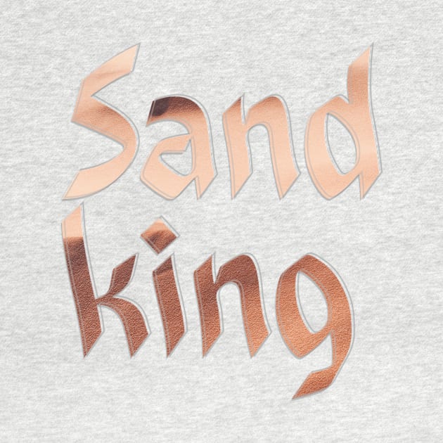 Sand king by afternoontees